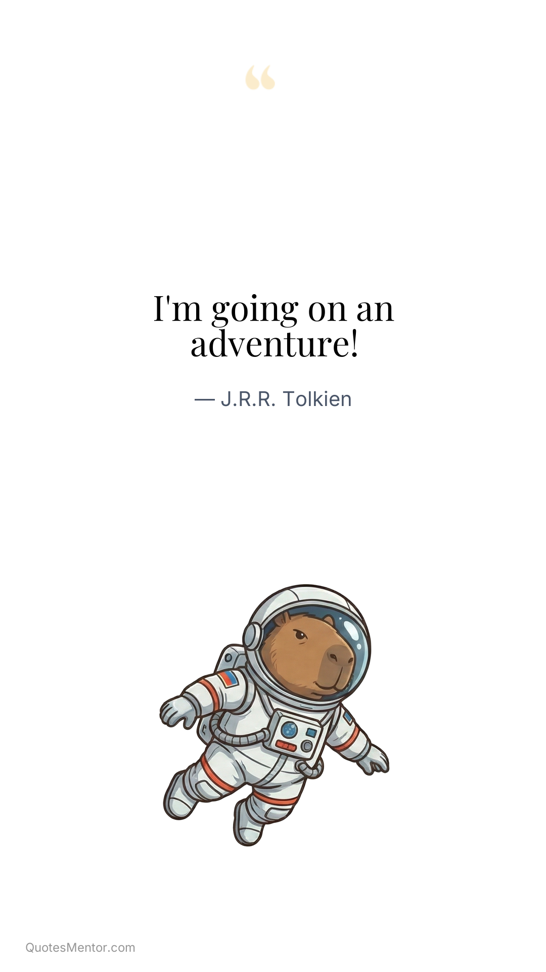 I'm going on an adventure! - J.R.R. Tolkien